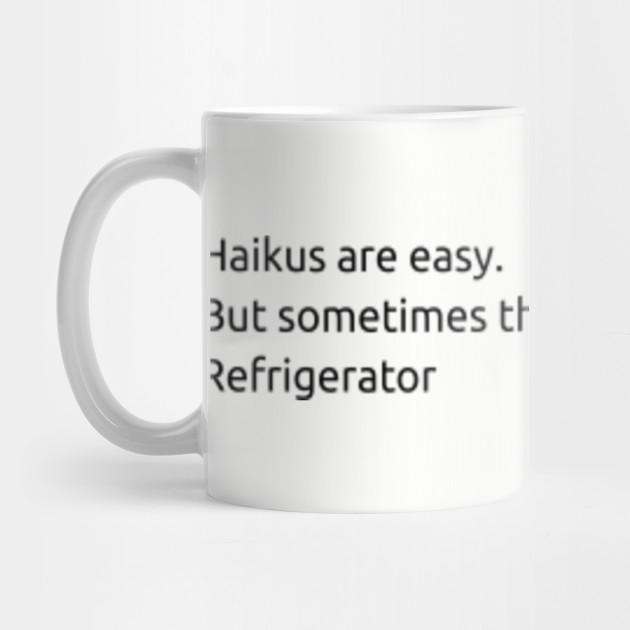 "Haikus are easy [...] Refrigerator" tshirt The Flash Mug TeePublic